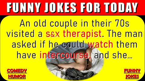 Old couple visited a s*x therapist | Best Funny Jokes for Today