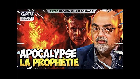 Antéchrist, MACRON, Apocalypse : Les Révélations de Pierre JOVANOVIC