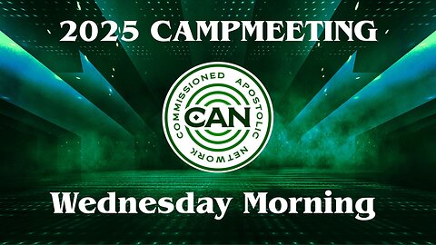 2025 CAN Campmeeting - Wednesday Morning