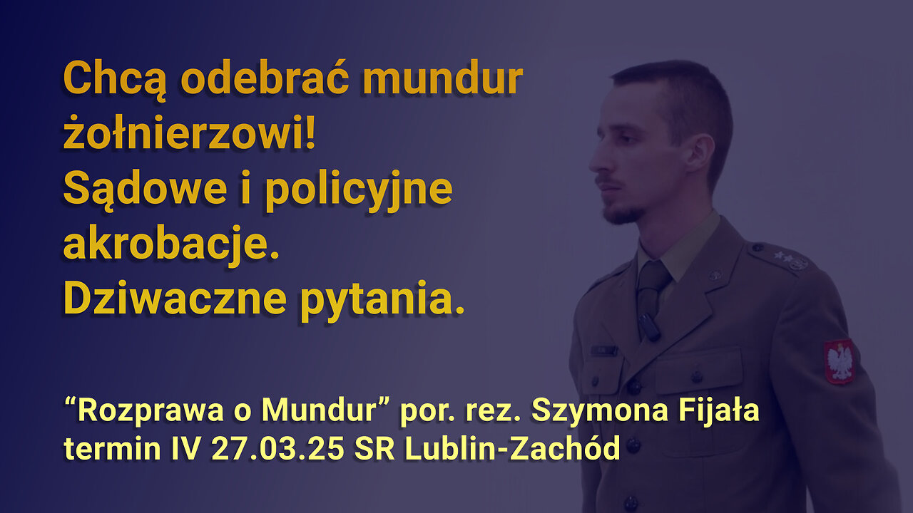 Chcą odebrać mundur żołnierzowi! Sądowe i policyjne akrobacje. Dziwaczne pytania. Por. Fijał