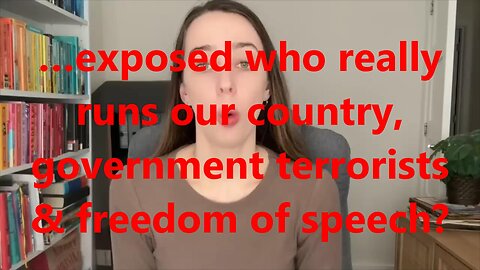 …exposed who really runs our country, government terrorists & freedom of speech?