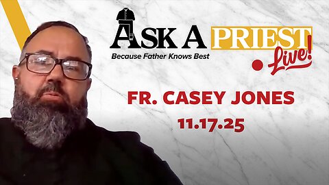 Ask A Priest Live - Open Q&A with Fr. Casey Jones
