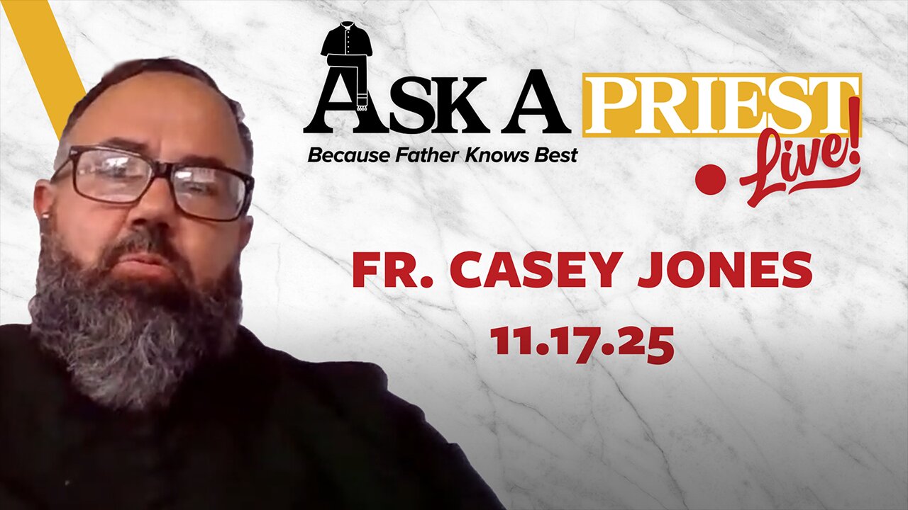 Ask A Priest Live - Open Q&A with Fr. Casey Jones