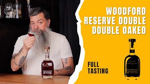 Full Tasting - Woodford Reserve Double Double Oaked