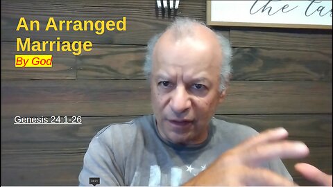 47th Episode: Genesis 24, An Arranged Marriage