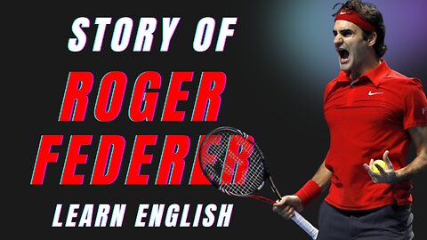 The Tennis Legend Roger Federer | Learn English Through Story