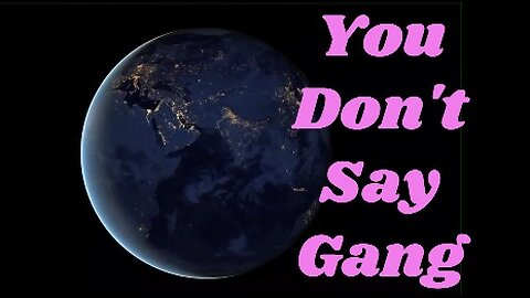 You Don't Say Gang Mon May 20th 2025