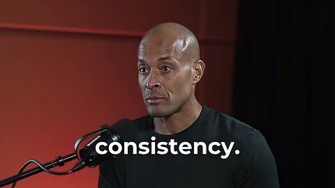 'Be Consistent' - David Goggins