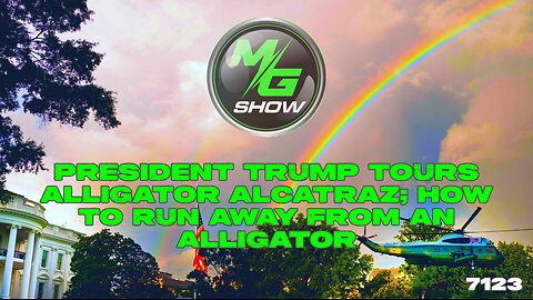 President Trump Tours Alligator Alcatraz; How to Run Away From an Alligator