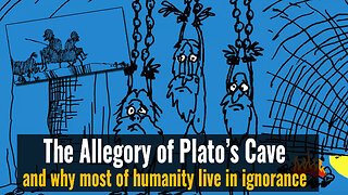 Why most of humanity live in ignorance....Plato's Cave Allegory - 19th June 2025