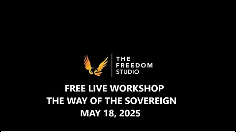 FREE LIVE WORKSHOP - THE WAY OF THE SOVEREIGN - MAY 18, 2025 Info in description