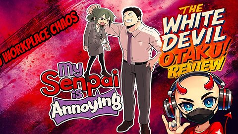 "Tiny Waifu, Big Drama: Rick’s Unfiltered My Senpai is Annoying Review"