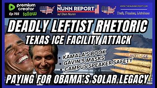 [Ep 755] Fatal Shooting Targets ICE | Deadly Leftist Rhetoric | Another Obama Solar Project Fails