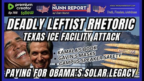 [Ep 755] Fatal Shooting Targets ICE | Deadly Leftist Rhetoric | Another Obama Solar Project Fails