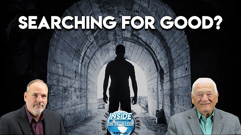 Searching for Good? | Inside the Faith Loop