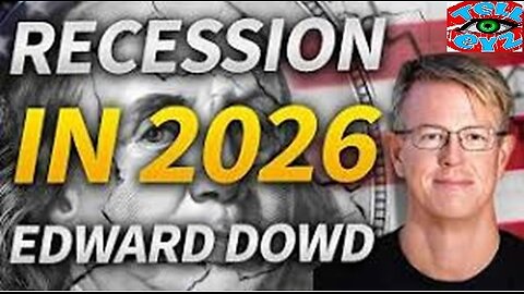 Massive Recession Coming in 2026 with Edward Dowd