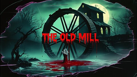 The Old Mill’s Ghost - Urban Legend
