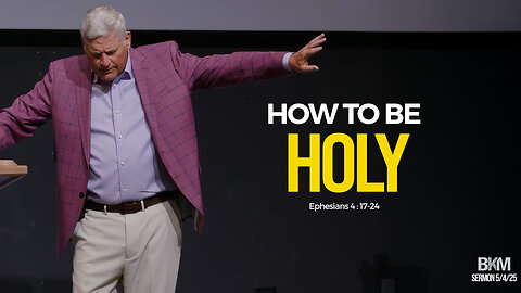 How to be Holy | Bucky Kennedy Sermon