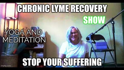 Chronic Lyme Recovery Show #7 - Can yoga help Lyme Pain Flare ups ?