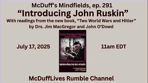 McDuff's Mindfields, ep. 291: Introducing John Ruskin July 17, 2025