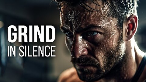 GRIND IN SILENCE - Motivational Video