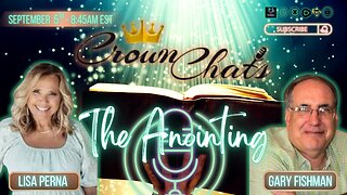 Crown Chats-The Anointing with Pastor Gary Fishman