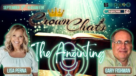 Crown Chats-The Anointing with Pastor Gary Fishman