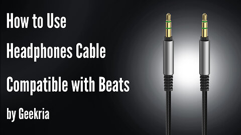 How to Use Headphones Cable Compatible with Beats by Geekria