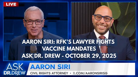Aaron Siri: RFK's Lawyer Fights Vaccine Mandates - Ask Dr. Drew Show - October 29, 2025