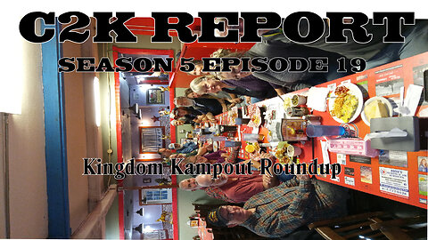 C2K Report S5 E19: The Kingdom Kampout Roundup