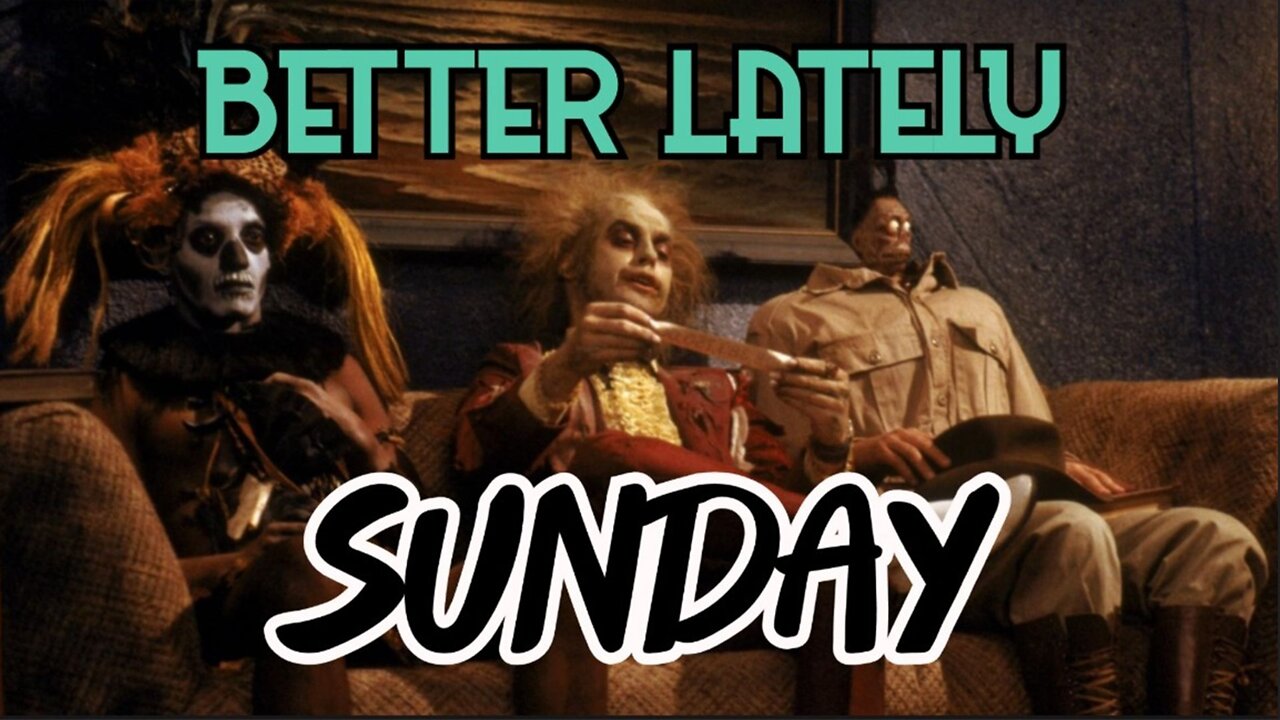 Better Lately - Sunday
