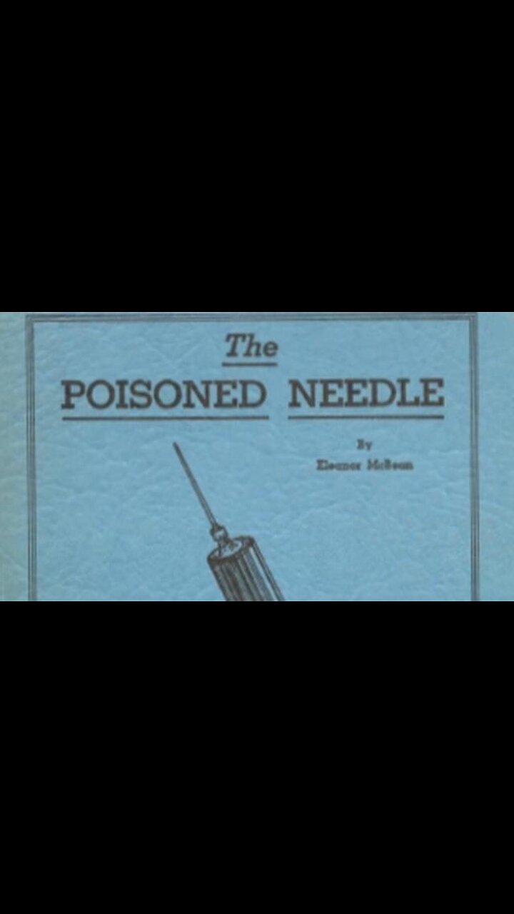 The Poisoned Needle, a book written in 1957 (pause to read or DL it @ the link provided below video)