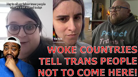 Trans REFUGEES FLEE US And Are AFRAID To RETURN As WOKE Countries ISSUE Travel Advisory Over Trump!