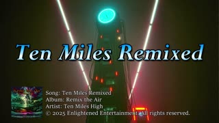 "Ten Miles Remixed" | Ten Miles High