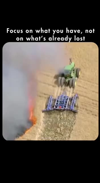 Focus on what you have, not on what's already lost