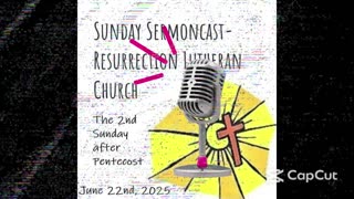 2nd Sunday After Pentecost- June 22nd, 2025