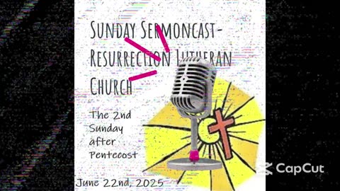 2nd Sunday After Pentecost- June 22nd, 2025