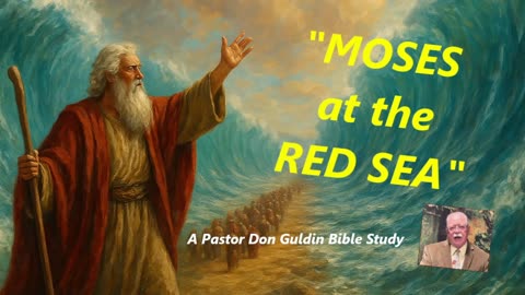 Moses and the Red Sea - Pastor Don Guldin