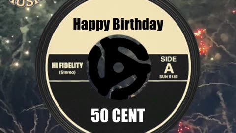 HAPPY BIRTHDAY to 50 CENT ...