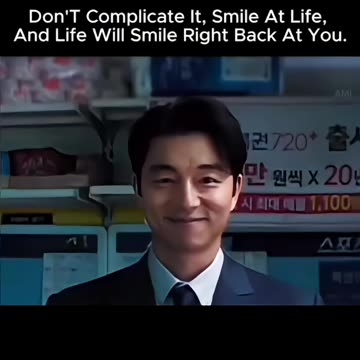 Don't complicate it, smile at life, and life will smile right back at you.