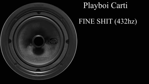 Playboi Carti - FINE SHIT (432hz)