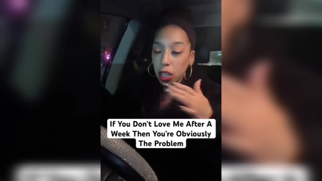 If You Don't Love Me After A Week, Your Obviously The Problem