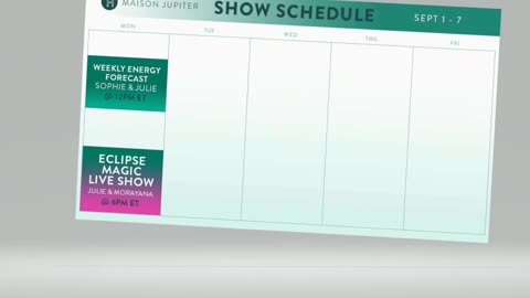 Maison Jupiter Schedule Sept. 1-7
