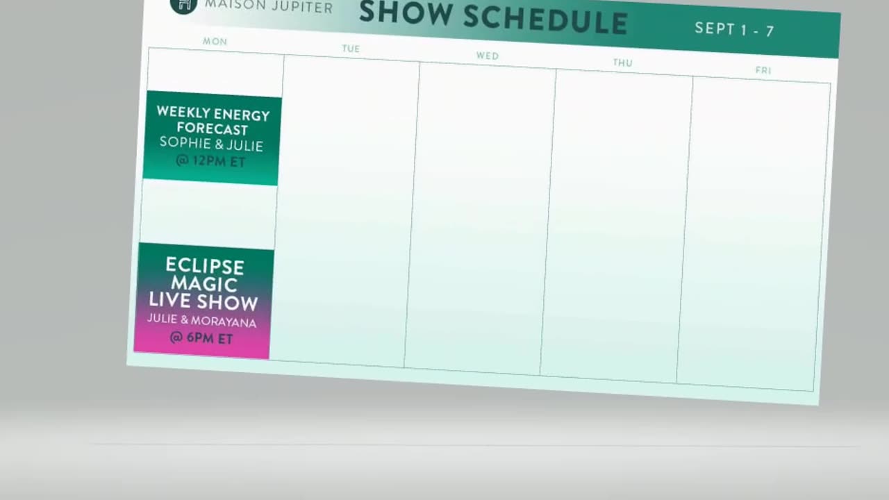 Maison Jupiter Schedule Sept. 1-7