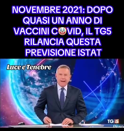 Novembre 2021 dopo quasi un anno di "vaccini" covid il TG5 rilancia questa previsione ISTAT