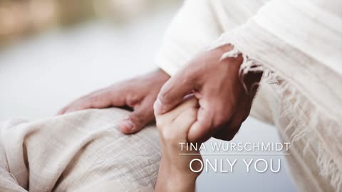 Only You | Original Music by Tina Wurschmidt