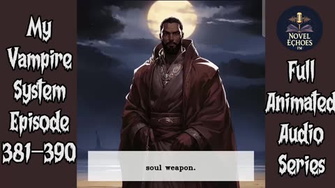 My Vampire System Episode 381-390 Animated audio book