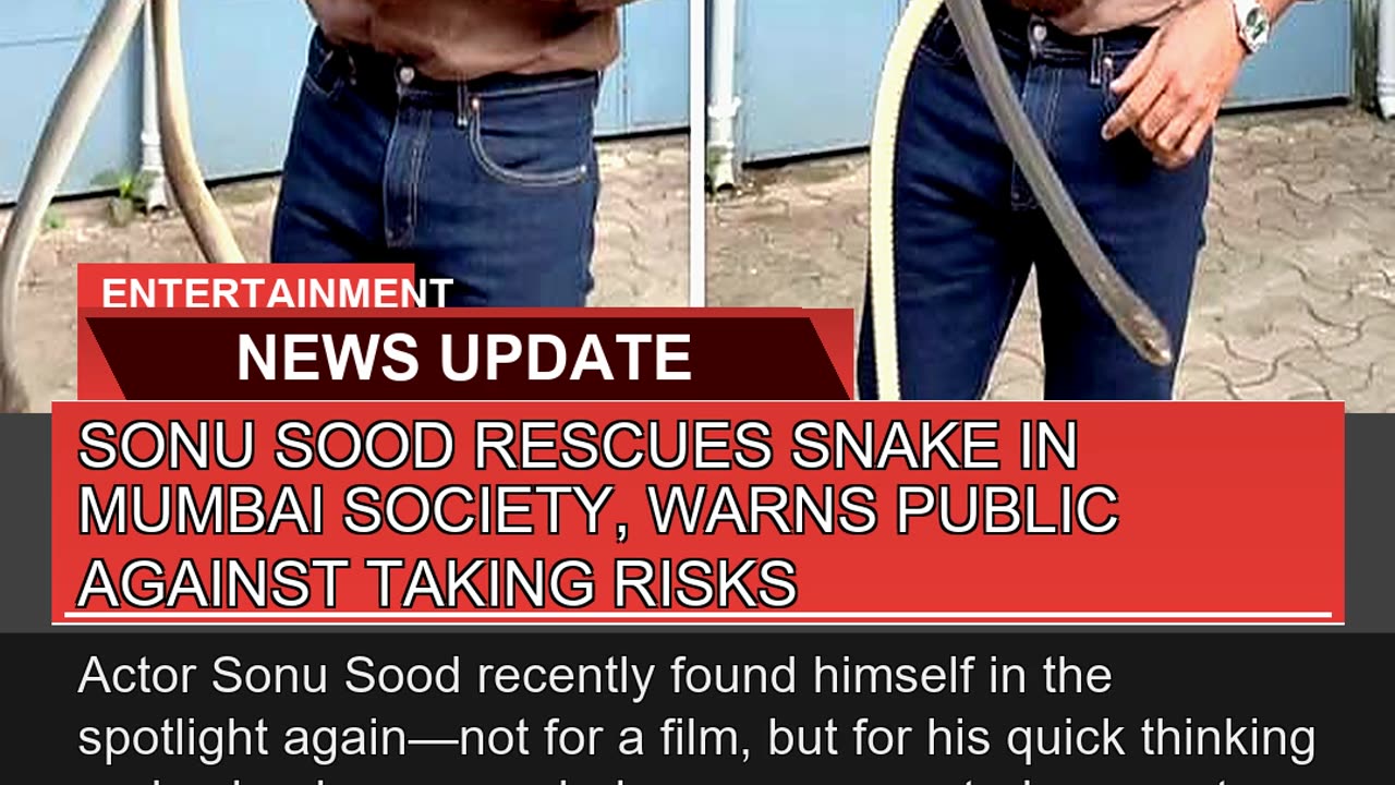 Sonu Sood Rescues Snake in Mumbai Society Warns P