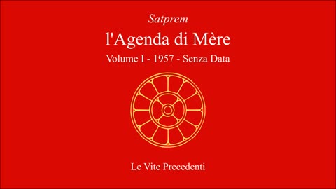 Satprem - l'Agenda di Mère - V01 - 1957-00-00 - Le vite precedenti