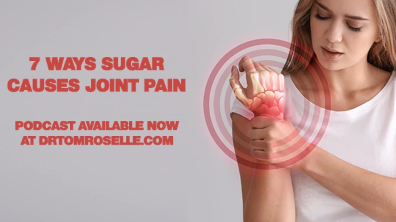 PODCAST: 7 Ways Sugar Causes Joint Pain